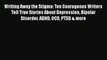 Read Writing Away the Stigma: Ten Courageous Writers Tell True Stories About Depression Bipolar