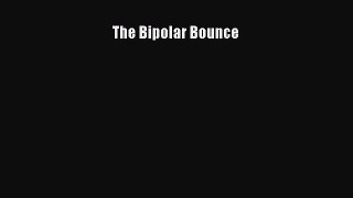Read The Bipolar Bounce Ebook Free