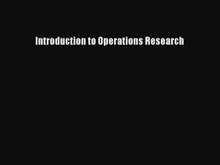 Read Introduction to Operations Research Ebook Free