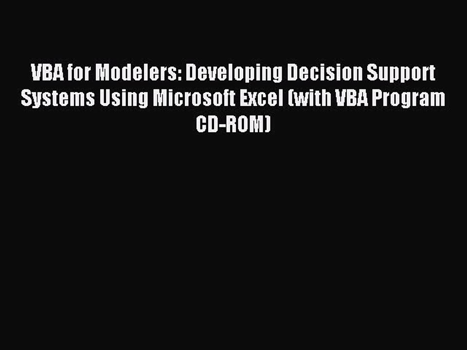 Read VBA for Modelers: Developing Decision Support Systems Using Microsoft Excel (with VBA
