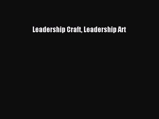 Read Leadership Craft Leadership Art Ebook Free