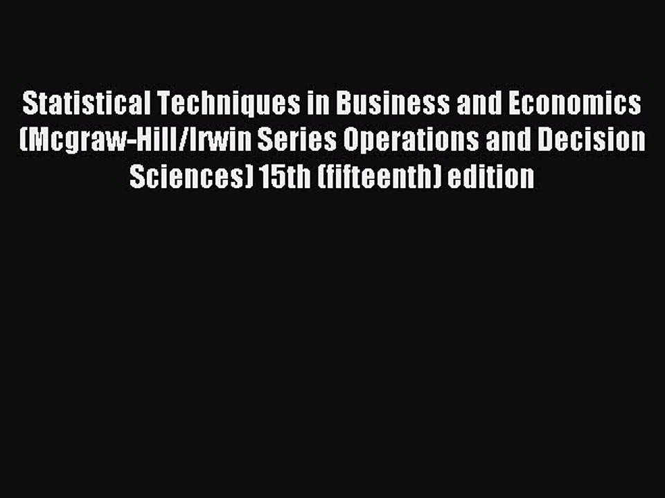 Read Statistical Techniques in Business and Economics (Mcgraw-Hill/Irwin Series Operations