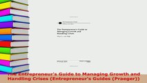 PDF  The Entrepreneurs Guide to Managing Growth and Handling Crises Entrepreneurs Guides Read Online