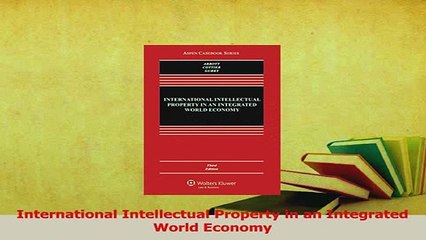 Read  International Intellectual Property in an Integrated World Economy Ebook Free