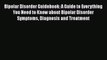 Read Bipolar Disorder Guidebook: A Guide to Everything You Need to Know about Bipolar Disorder