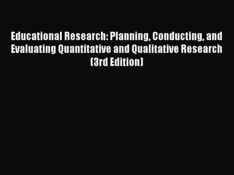 [PDF] Educational Research: Planning Conducting and Evaluating Quantitative and Qualitative