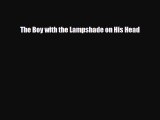 Read ‪The Boy with the Lampshade on His Head PDF Online