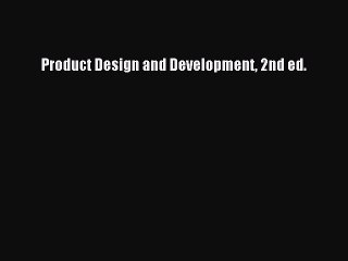 Read Product Design and Development 2nd ed. Ebook Free