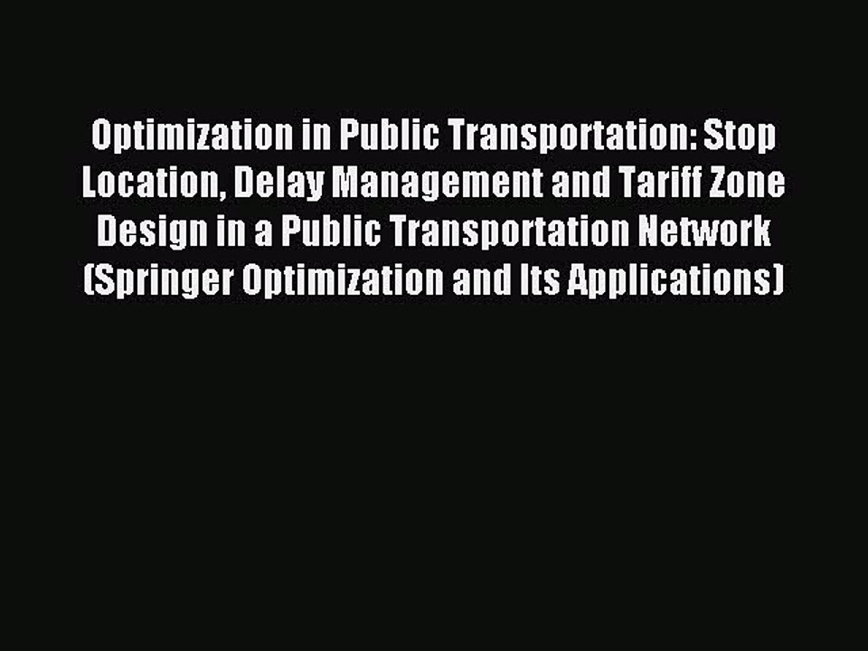 Download Optimization in Public Transportation: Stop Location Delay Management and Tariff Zone