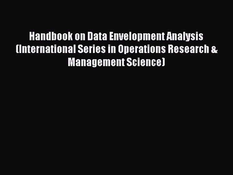Read Handbook on Data Envelopment Analysis (International Series in Operations Research & Management