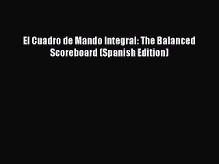 Read El Cuadro de Mando Integral: The Balanced Scoreboard (Spanish Edition) Ebook Free
