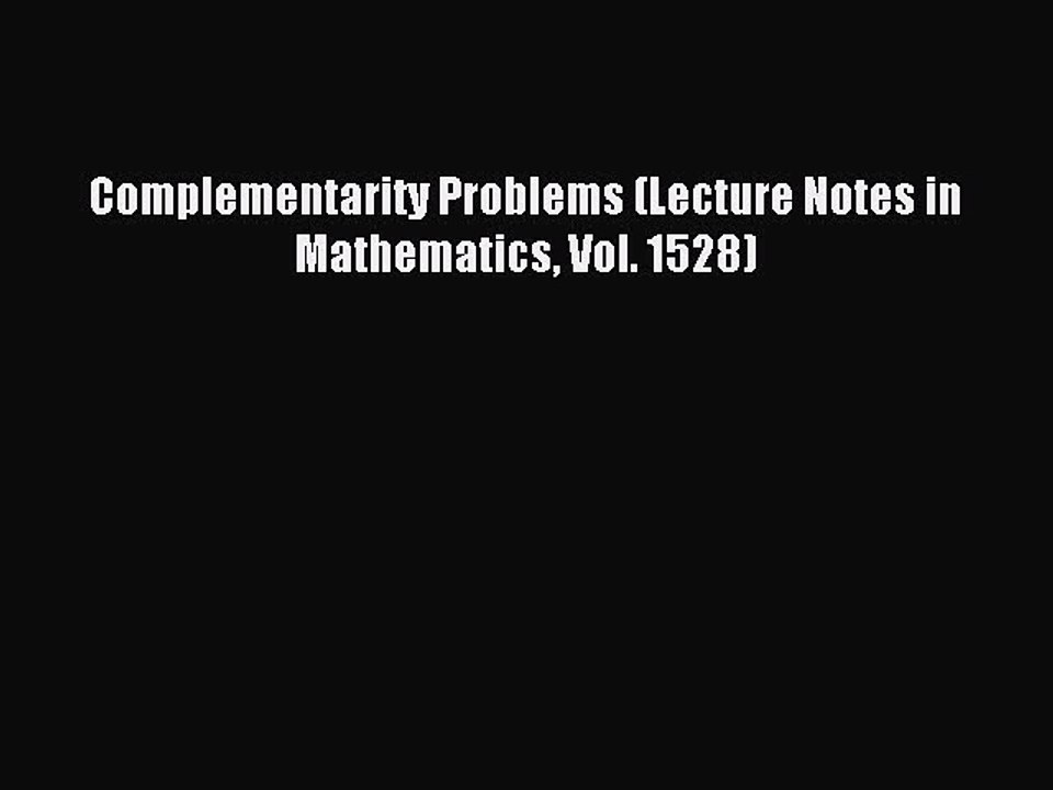 Download Complementarity Problems (Lecture Notes in Mathematics Vol. 1528) PDF Online