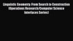 Read Linguistic Geometry: From Search to Construction (Operations Research/Computer Science