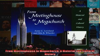 Read  From Meetinghouse to Megachurch A Material and Cultural History  Full EBook