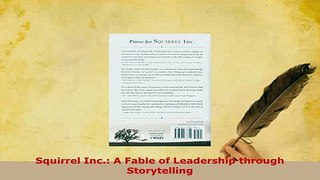 PDF  Squirrel Inc A Fable of Leadership through Storytelling Read Online