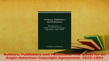 Read  Authors Publishers and Politicians The Quest for an AngloAmerican Copyright Agreement Ebook Free