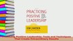 PDF  Practicing Positive Leadership Tools and Techniques That Create Extraordinary Results Read Full Ebook
