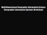 Read Multidimensional Geographic Information Science (Geographic Information Systems Workshop)