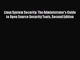 PDF Linux System Security: The Administrator's Guide to Open Source Security Tools Second Edition