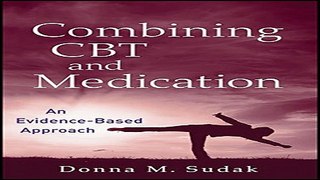 Download Combining CBT and Medication  An Evidence Based Approach