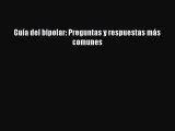 Read Guía del bipolar: Preguntas y respuestas más comunes Ebook Free