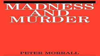 Download Madness and Murder  Implications for the Psychiatric Disciplines