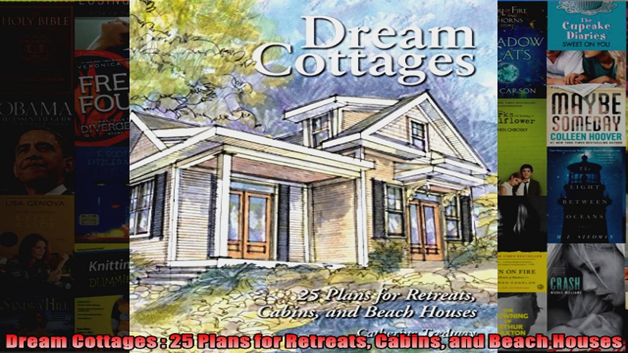 Download  Dream Cottages  25 Plans for Retreats Cabins and Beach Houses Full EBook Free