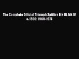 Read The Complete Official Triumph Spitfire Mk III Mk IV & 1500: 1968-1974 PDF Free