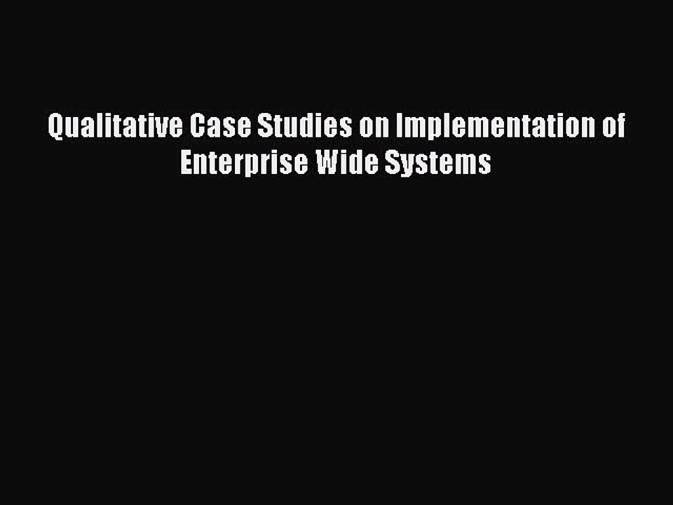 Read Qualitative Case Studies on Implementation of Enterprise Wide Systems Ebook Free
