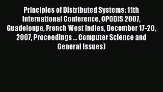 Read Principles of Distributed Systems: 11th International Conference OPODIS 2007 Guadeloupe