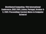 Read Distributed Computing: 15th International Conference DISC 2001 Lisbon Portugal October