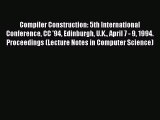 Read Compiler Construction: 5th International Conference CC '94 Edinburgh U.K. April 7 - 9