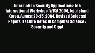 Read Information Security Applications: 5th International Workshop WISA 2004 Jeju Island Korea