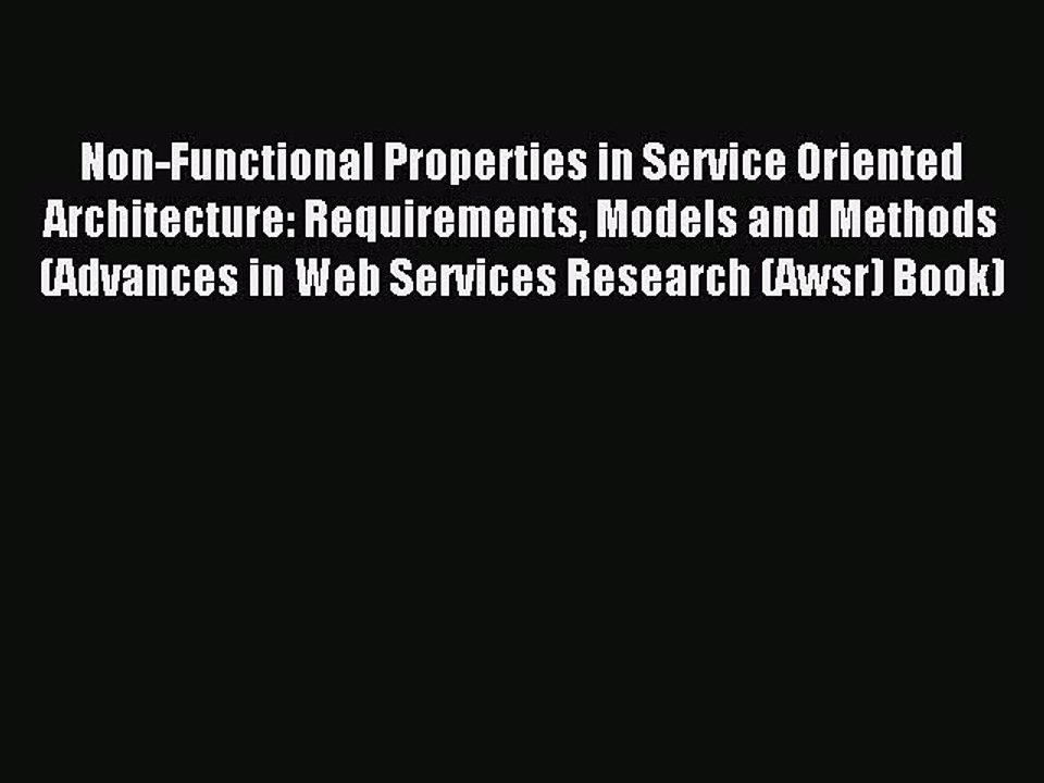 Read Non-Functional Properties in Service Oriented Architecture: Requirements Models and Methods