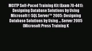 Read MCITP Self-Paced Training Kit (Exam 70-441): Designing Database Solutions by Using Microsoft®