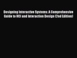 Read Designing Interactive Systems: A Comprehensive Guide to HCI and Interaction Design (2nd
