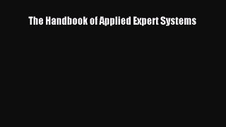 Download The Handbook of Applied Expert Systems Ebook Online