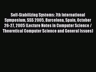 Read Self-Stabilizing Systems: 7th International Symposium SSS 2005 Barcelona Spain October