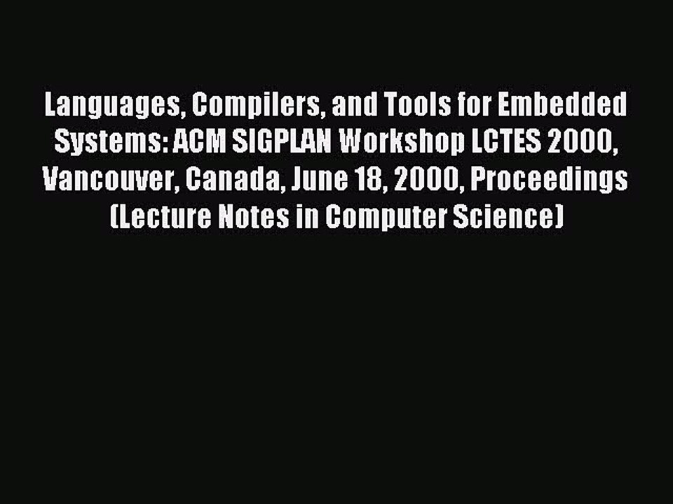 Read Languages Compilers and Tools for Embedded Systems: ACM SIGPLAN Workshop LCTES 2000 Vancouver