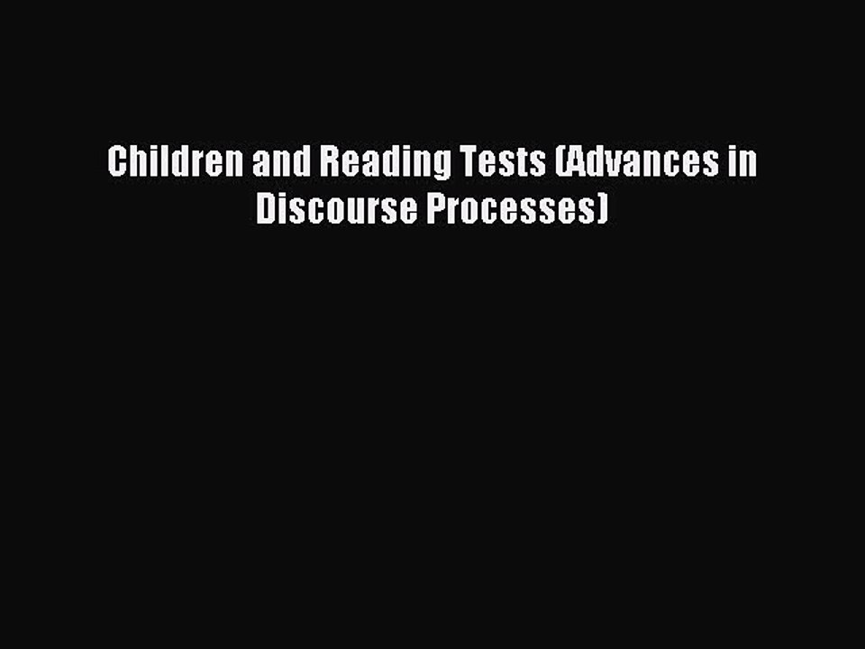 [Download PDF] Children and Reading Tests (Advances in Discourse Processes) Ebook Free