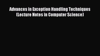 Read Advances in Exception Handling Techniques (Lecture Notes in Computer Science) Ebook Free
