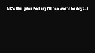 Read MG's Abingdon Factory (Those were the days...) Ebook Online