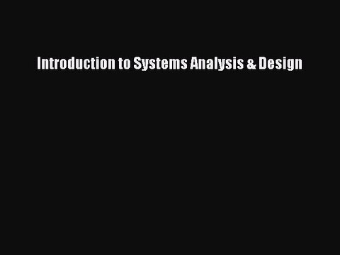 Read Introduction to Systems Analysis & Design Ebook Free