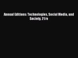 Download Annual Editions: Technologies Social Media and Society 21/e Ebook Online
