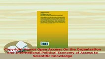 Read  Copyright Versus Open Access On the Organisation and International Political Economy of PDF Free