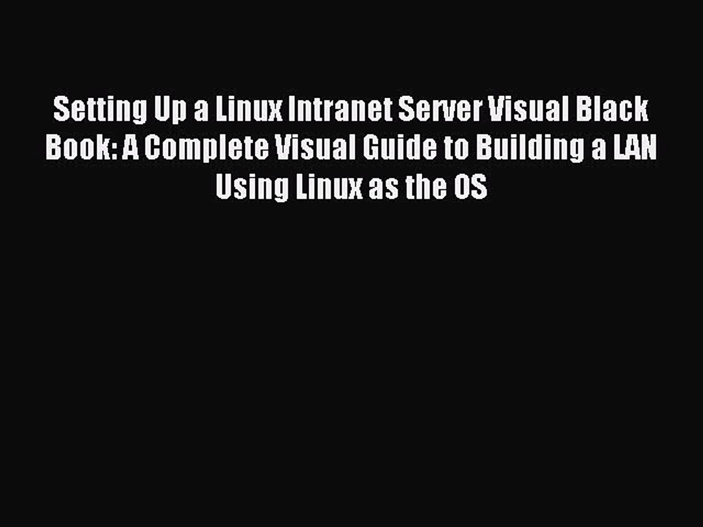 Setting up a linux intranet server visual black book visual black book