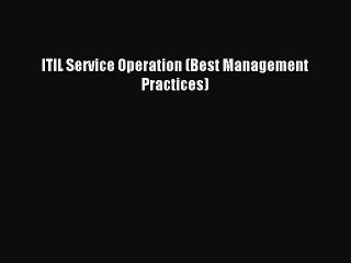 Download ITIL Service Operation (Best Management Practices) PDF Online