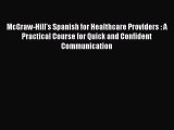Read McGraw-Hill's Spanish for Healthcare Providers : A Practical Course for Quick and Confident