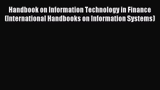 Read Handbook on Information Technology in Finance (International Handbooks on Information