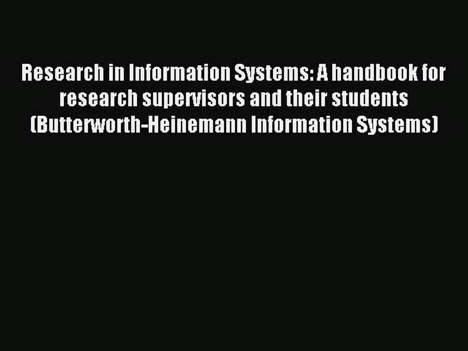 Read Research in Information Systems: A handbook for research supervisors and their students